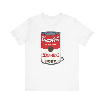 Zero Fucks Soup Tee, Funny Zero Fucks Soup Can Tee