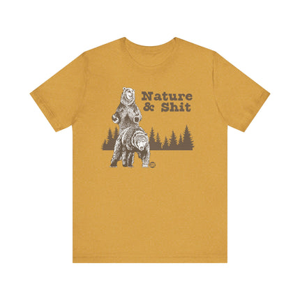 Funny "NATURE AND SHIT" Tee Shirt