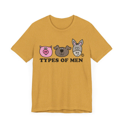 Funny "TYPES OF MEN" PIG DOG ASS Tee