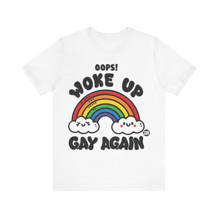 Woke Up Gay Again Tee