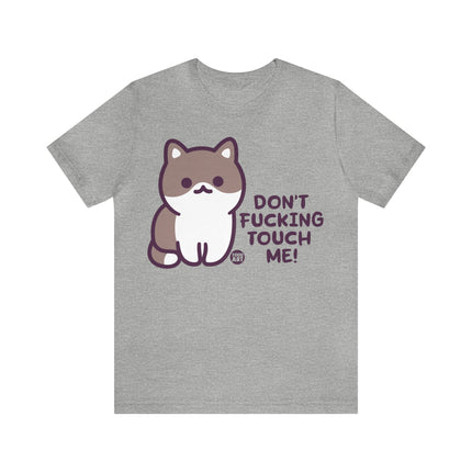 Don't Fucking Touch Me Cat Unisex Tee