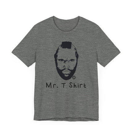 Funny "MR T SHIRT" Tee Shirt