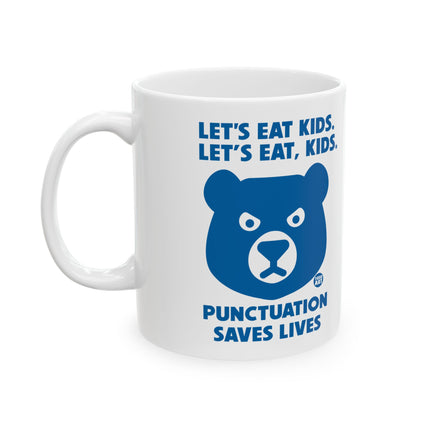 Let's Eat Kids Punctuation Saves Lives Bear Ceramic Mug