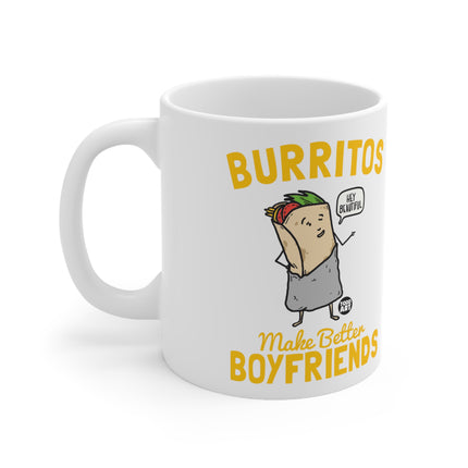 Burritos Better Boyfriends Ceramic Mug