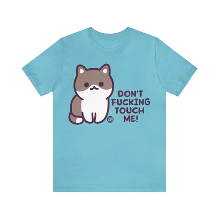 Don't Fucking Touch Me Cat Unisex Tee