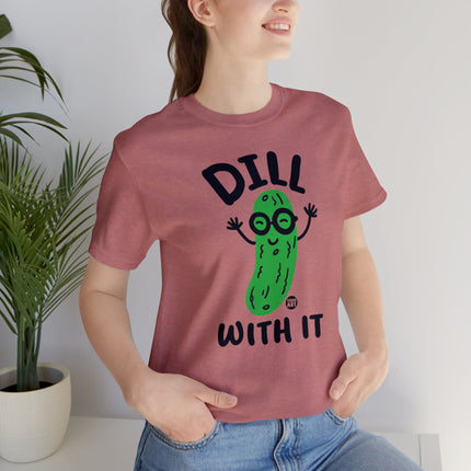 Dill With It Pickle Unisex Tee