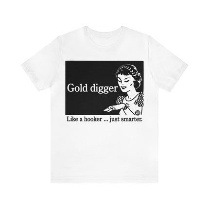 Gold Digger Like Hooker Unisex Short Sleeve Tee