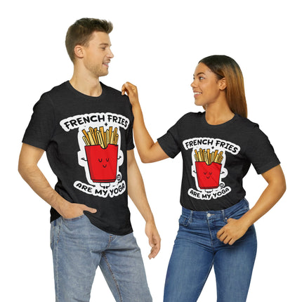 French Fries Are My Yoga Unisex Short Sleeve Tee