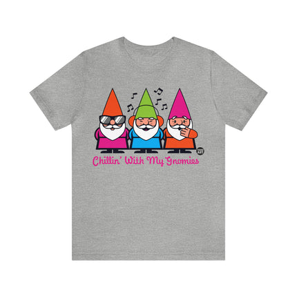 Chillin With My Gnomies Unisex Tee