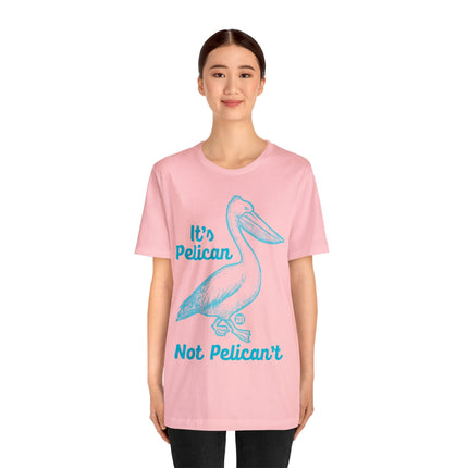 Pelican Not can't Unisex Short Sleeve Tee