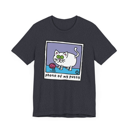 Funny "PHOTO OF MY PUSSY" Tee Shirt