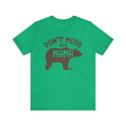 Don't Mess With Mama Bear Unisex Tee