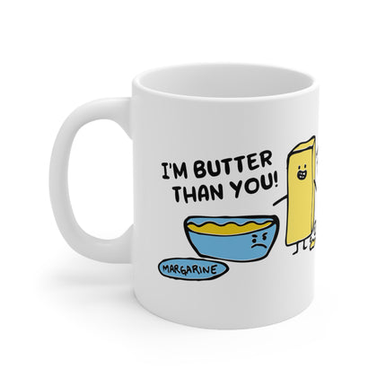 Butter Than You Ceramic Mug