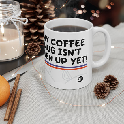 My Mug Not Up Ceramic Mug