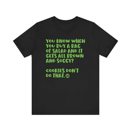 Salad Gets Soggy Not Cookies Tee, Funny Salad Joke Tee