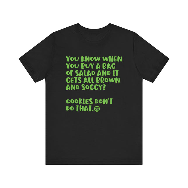 Salad Gets Soggy Not Cookies Tee, Funny Salad Joke Tee