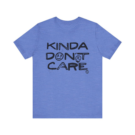 Kinda Don't Care Tee