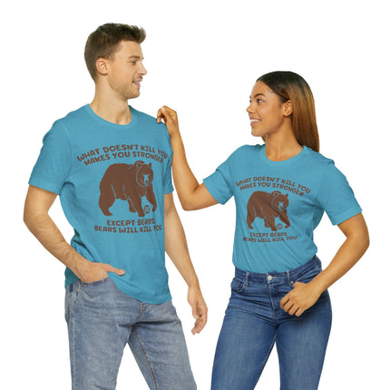 Stronger Bears Kills You Unisex Short Sleeve Tee