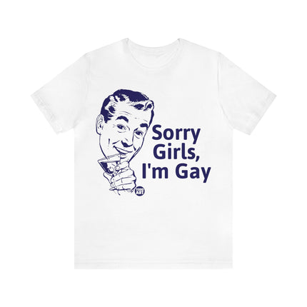 Sorry Girls I'm Gay Unisex Short Sleeve Tee