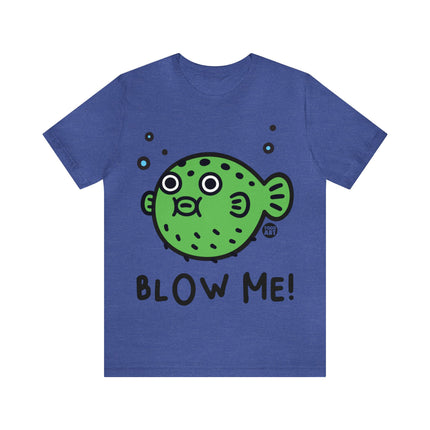 Blow Me Blowfish Unisex Tee