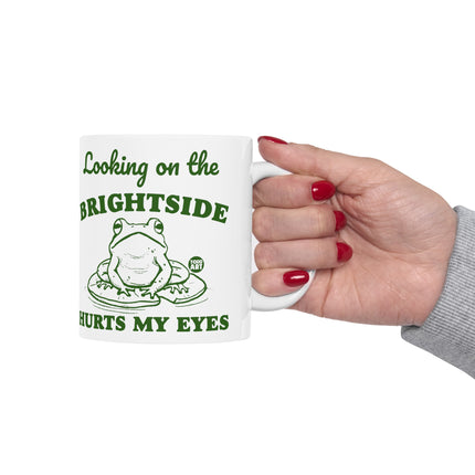 Looking On Brightside Hurts My Eyes Coffee Mug, Funny Brightside Pun Mug Gift