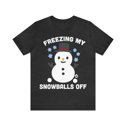 Freezing My Snowballs Off Snowman Xmas Unisex Tee