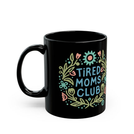 Tired Moms Club Ceramic Mug