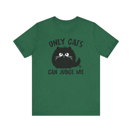 Funny "ONLY CATS CAN JUDGE" Tee Shirt