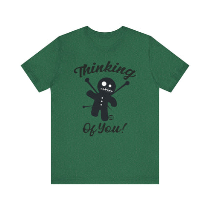 Funny "THINKING OF YOU" Tee Shirt