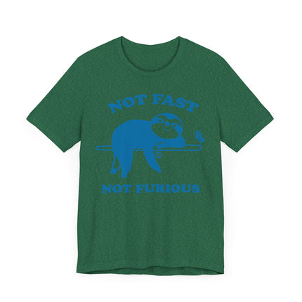 Cute "NOT FAST NOT FURIOUS" Sloth Tee Shirt