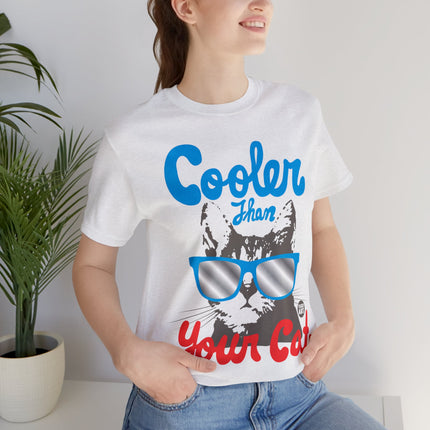 Cooler Than Your Cat Unisex Tee