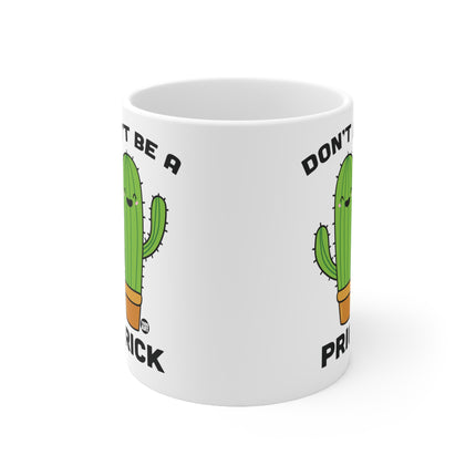 Dont be a prick Mug
