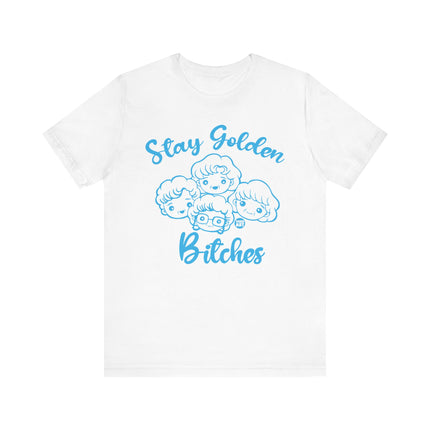 Funny "STAY GOLDEN BITCHES" Tee Shirt