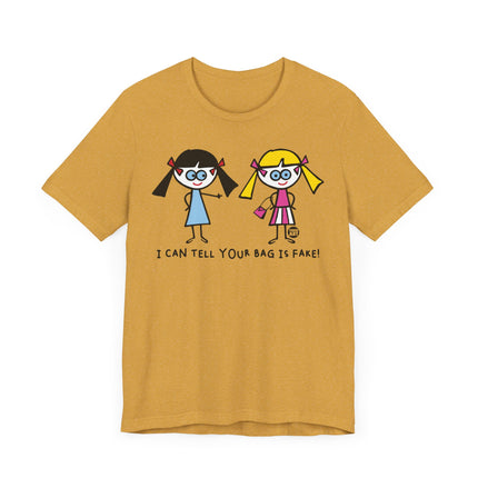 Funny "I CAN TELL YOUR BAG IS FAKE" Tee Shirt