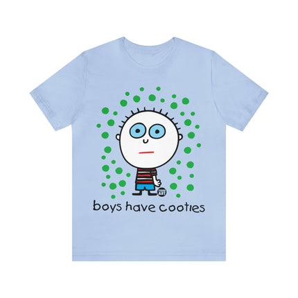 Boys Have Cooties Unisex Tee