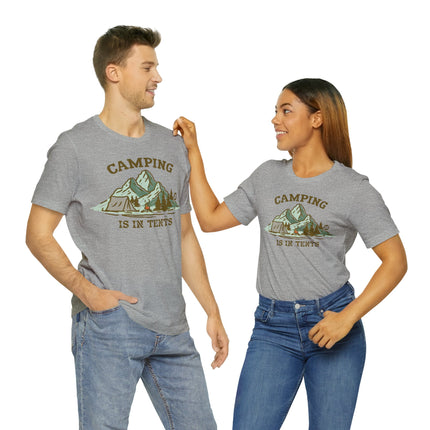 Camping Is In Tents Unisex Tee