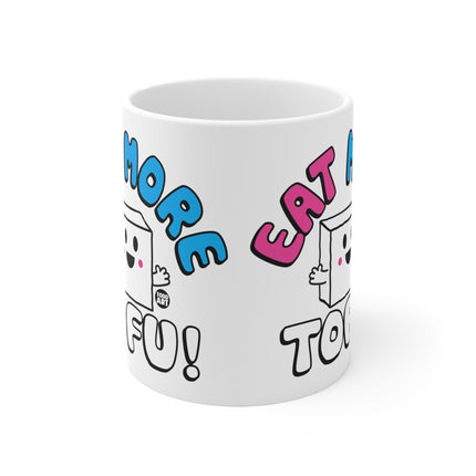 Eat More Tofu Ceramic Mug