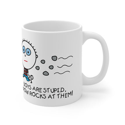 Boys Are Stupid Throw Rocks At Them Ceramic Mug