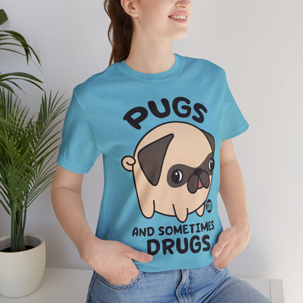 Pugs and Sometimes Drugs Unisex Short Sleeve Tee