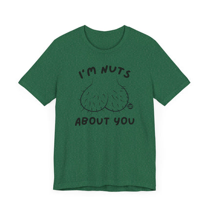 Funny " I'M NUTS ABOUT YOU" Tee Shirt