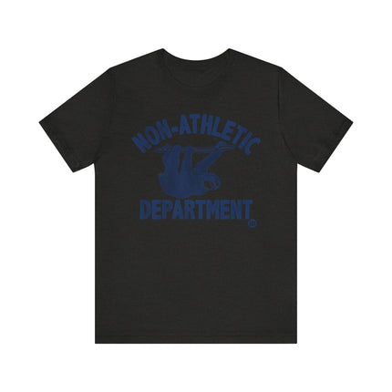 Funny "NON ATHLETIC DEPT" SLOTH Tee Shirt