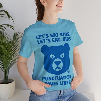 Let's Eat Kids Punctuation Saves Lives Unisex Short Sleeve Tee