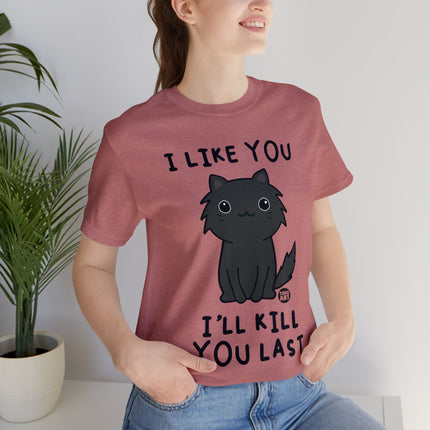 I Like You Kill You Last Unisex Short Sleeve Tee