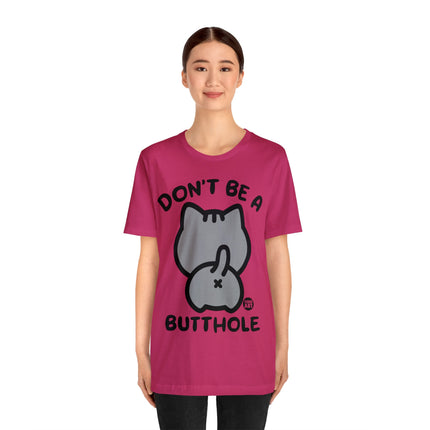 Don't Be A Butthole Unisex Short Sleeve Tee