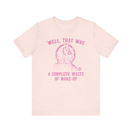 Complete Waste of Make Up Retro Tee, Funny Retro Waste of Make-Up Tshirt for Her