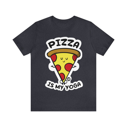 Pizza Is My Yoga Unisex Short Sleeve Tee