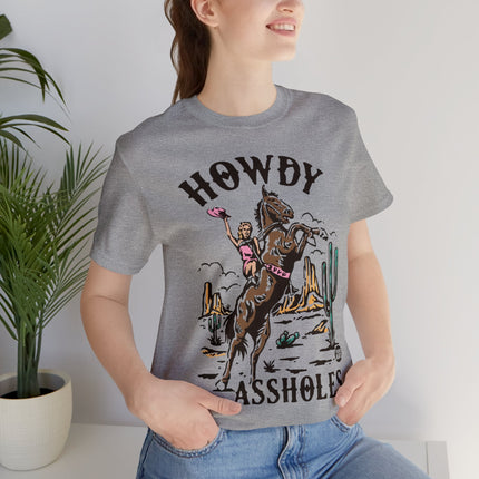 Howdy Assholes Unisex Short Sleeve Tee