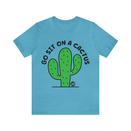 Go Sit On A Cactus Unisex Short Sleeve Tee