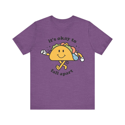 It's Okay to Fall Apart Taco Tee, Funny Taco Tshirt