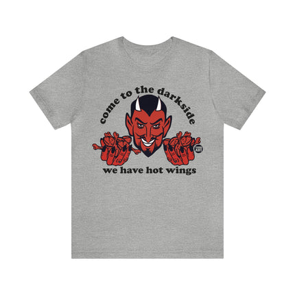 Come to The Darkside Hot Chicken Wings Unisex Tee